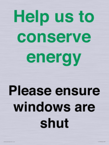 Help us to conserve energy - Please ensure windows are shut